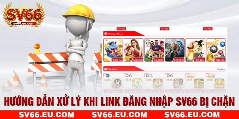 Hướng dẫn xử lý khi link đăng nhập SV66 bị chặn